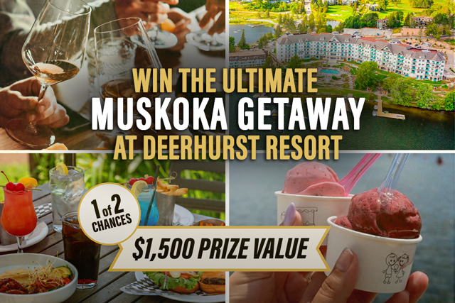 Win one of two $1,500 Muskoka Getaways at Deerhurst Resort